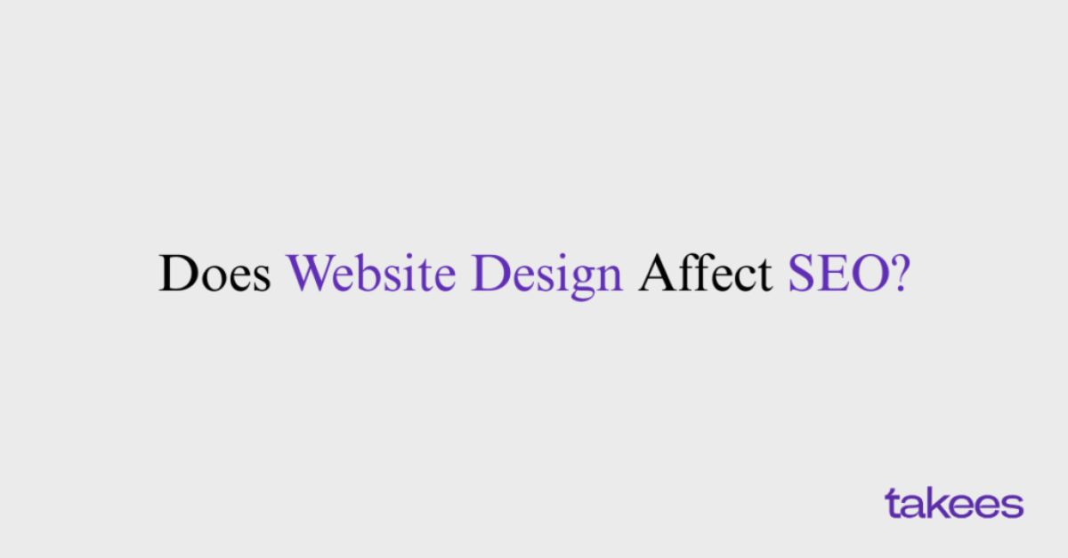 This is the blog feature image of Takees Marketing, best digital marketing agency in Kannur, Kerala, and it is also expanding to Bangore This blog post features about Does Website Design Affect SEO