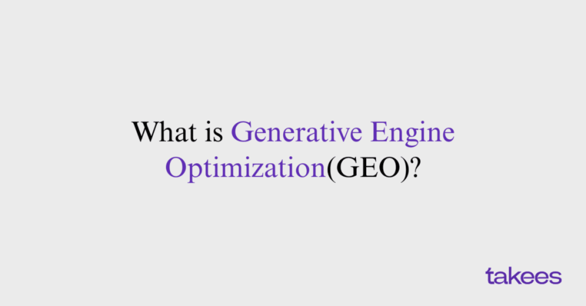 This is the blog feature image of Takees Marketing, best digital marketing agency in Kannur, Kerala. This blog post features about What is Generative Engine Optimization(GEO)