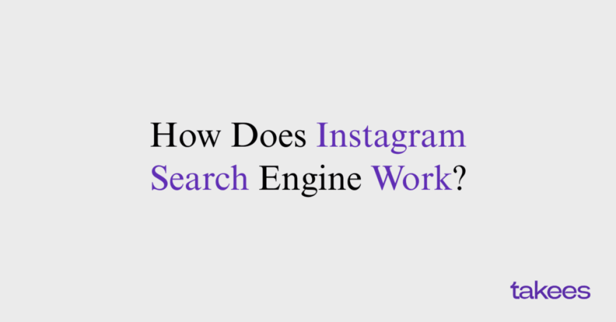 This is the blog feature image of Takees Marketing, best digital marketing agency in kannur and Bangalore. This blog post features about How Does Instagram Search Engine Work