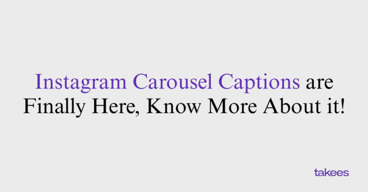 This is the blog feature image of Takees Marketing, best digital marketing company in Bangalore and Kannur. This blog post features about Instagram Carousel Captions