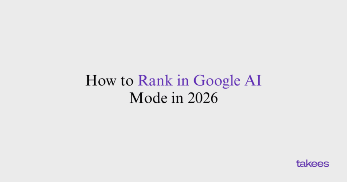 This is the blog feature image of Takees Marketing, best digital marketing company in Bangalore and Kannur. This blog post features about How to Rank in Google AI Mode in 2026